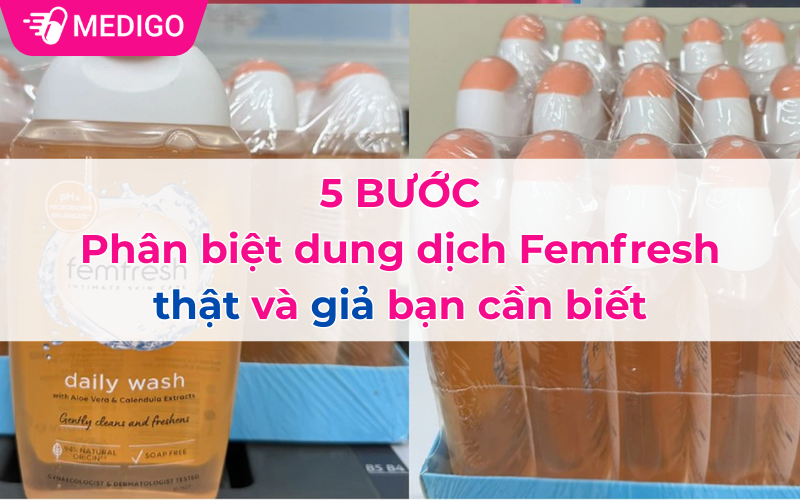 5 bước phân biệt dung dịch Femfresh thật và giả bạn cần biết