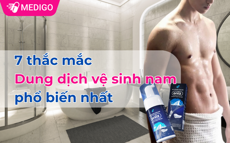 7 thắc mắc dung dịch vệ sinh nam phổ biến nhất
