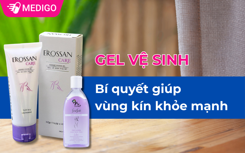 Gel vệ sinh: bí quyết giúp vùng kín khỏe mạnh