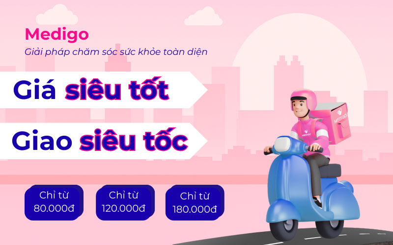Giao siêu tốc, giá siêu tốt: Medigo – Giải pháp chăm sóc sức khỏe toàn diện