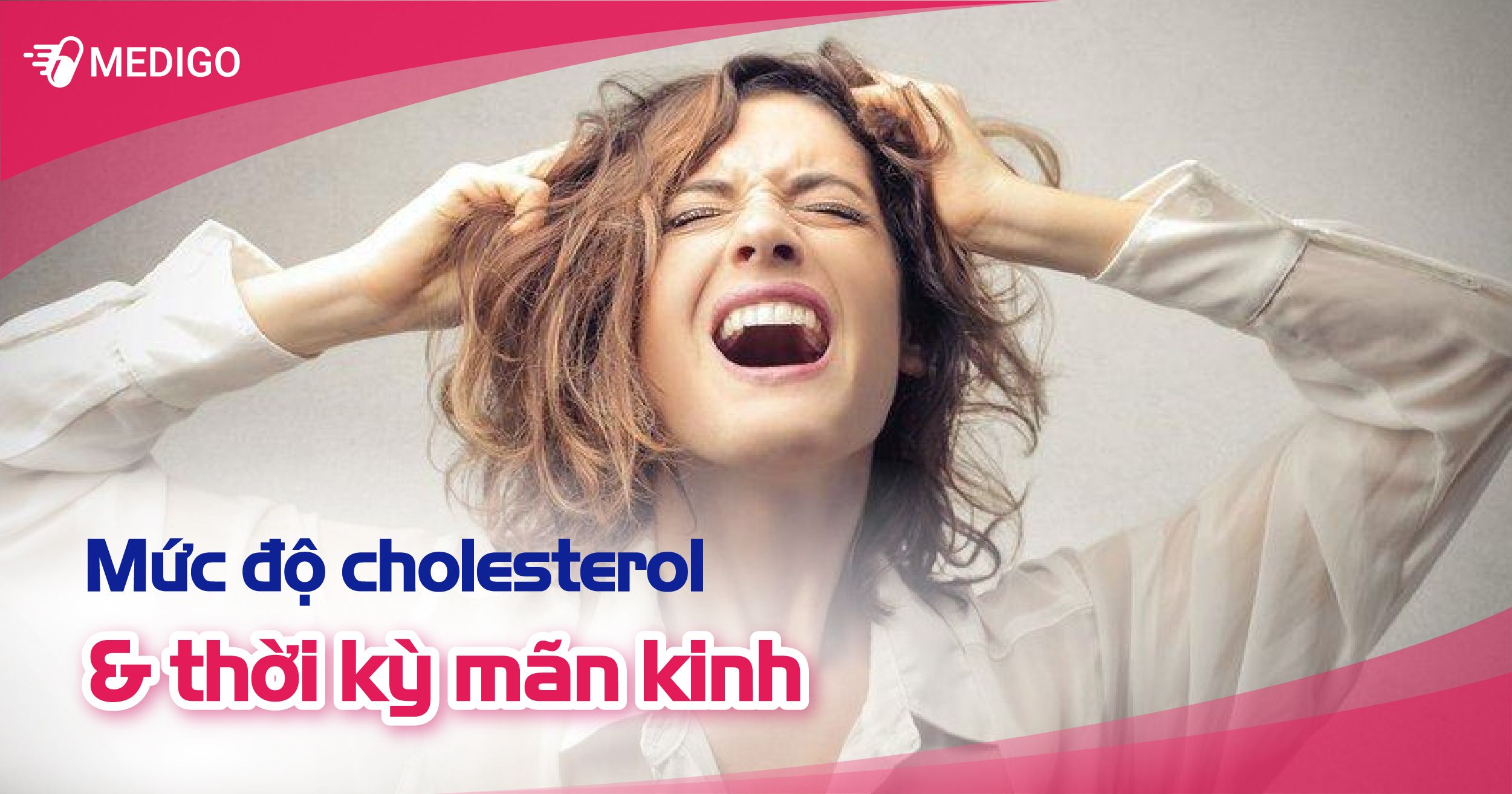 Nguy cơ tăng cholesterol ở phụ nữ sau mãn kinh