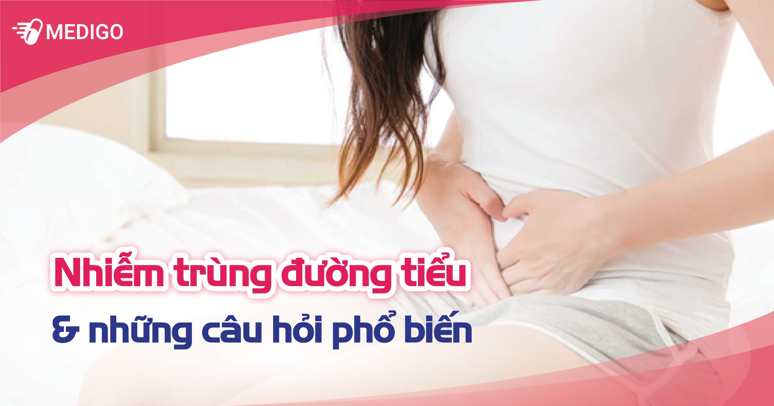 Nhiễm trùng đường tiểu và những câu hỏi thường gặp