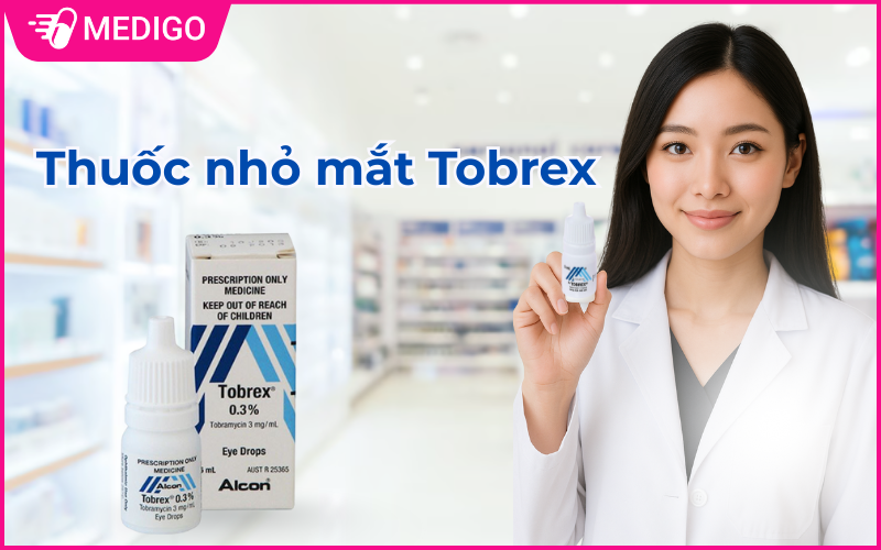 Thuốc nhỏ mắt Tobrex - Công dụng, cách dùng và lưu ý an toàn
