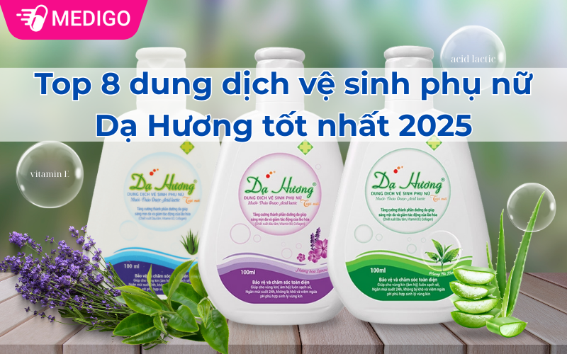 Top 8 dung dịch vệ sinh phụ nữ Dạ Hương tốt nhất 2025