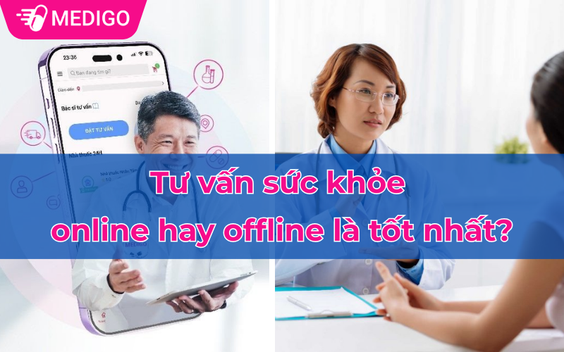 Tư vấn sức khỏe online hay offline là tốt nhất?