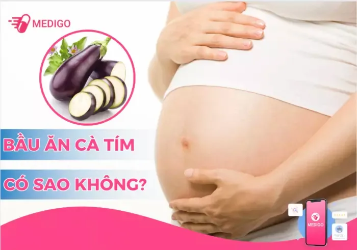 Bà Bầu ăn cà tím được không? Bác sĩ giải đáp