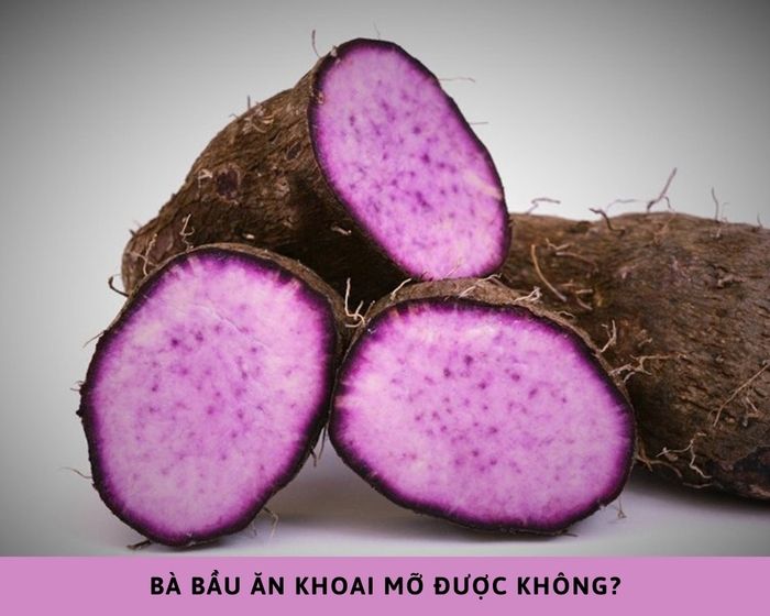 bầu ăn khoai mỡ được không