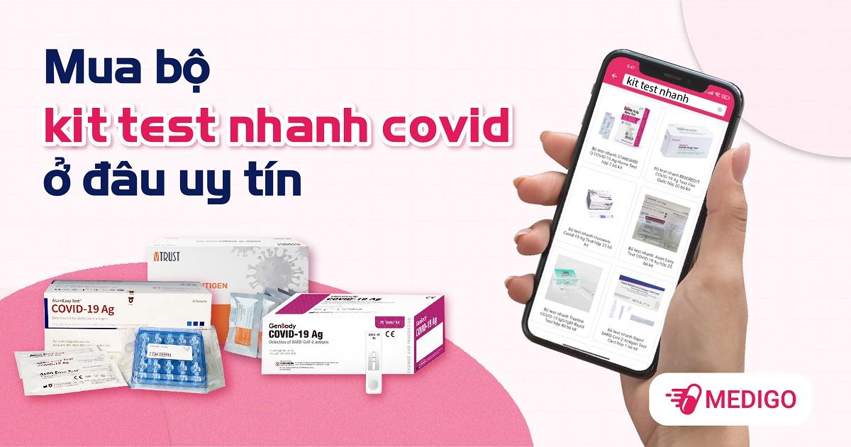 Bộ kit test nhanh COVID-19 tại nhà mua ở đâu uy tín?