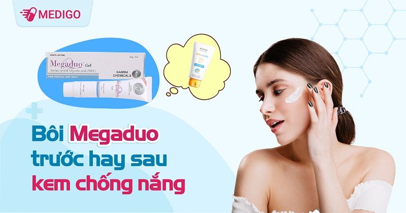 Bôi Megaduo trước hay sau kem chống nắng?