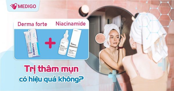 Derma forte kết hợp với Niacinamide trị thâm mụn được không?