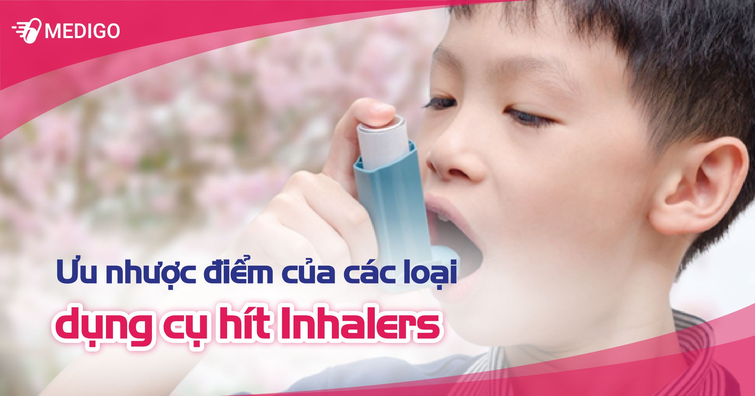Ưu nhược điểm của các loại dụng cụ hít Inhalers