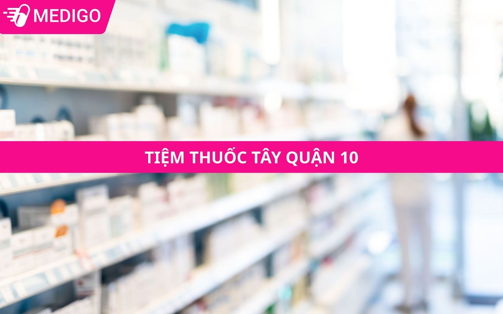 Tiem-thuoc-tay-Quan-10-Cach-chon-noi-mua-thuoc-phu-hop-giua-khu-dan-cu-dong-duc