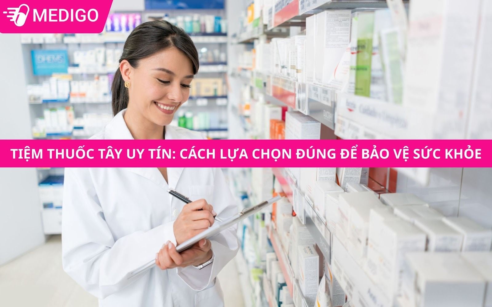 Tiem-thuoc-tay-uy-tin-Cach-lua-chon-dung-de-bao-ve-suc-khoe