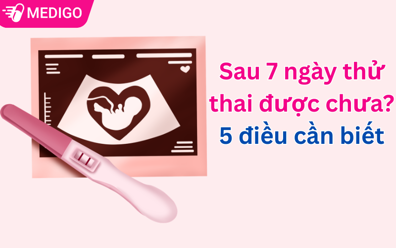 Giai-dap-y-khoa-Sau-7-ngay-thu-thai-duoc-chua