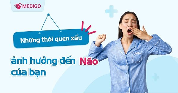 Những thói quen xấu ảnh hưởng đến não của bạn