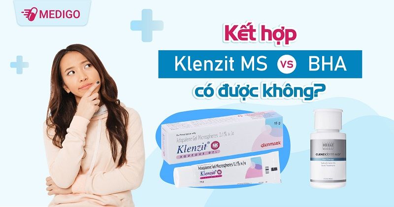 Klenzit MS dùng với BHA được không?