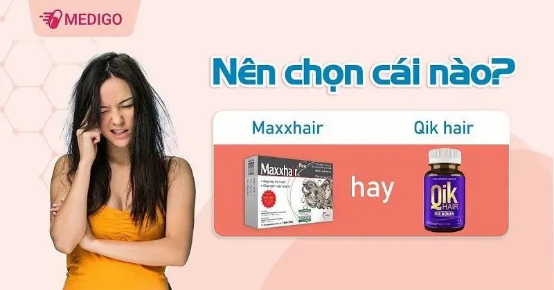 Maxxhair và Qik Hair cái nào tốt hơn?