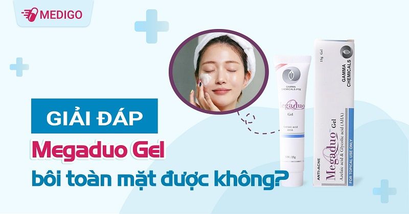 Giải đáp: Megaduo gel bôi toàn mặt được không?