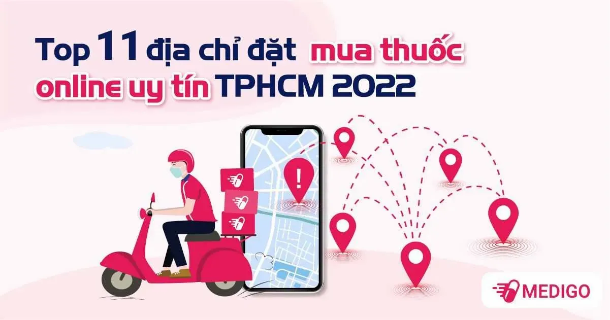 Top 11 địa chỉ đặt mua thuốc online uy tín TPHCM 2022