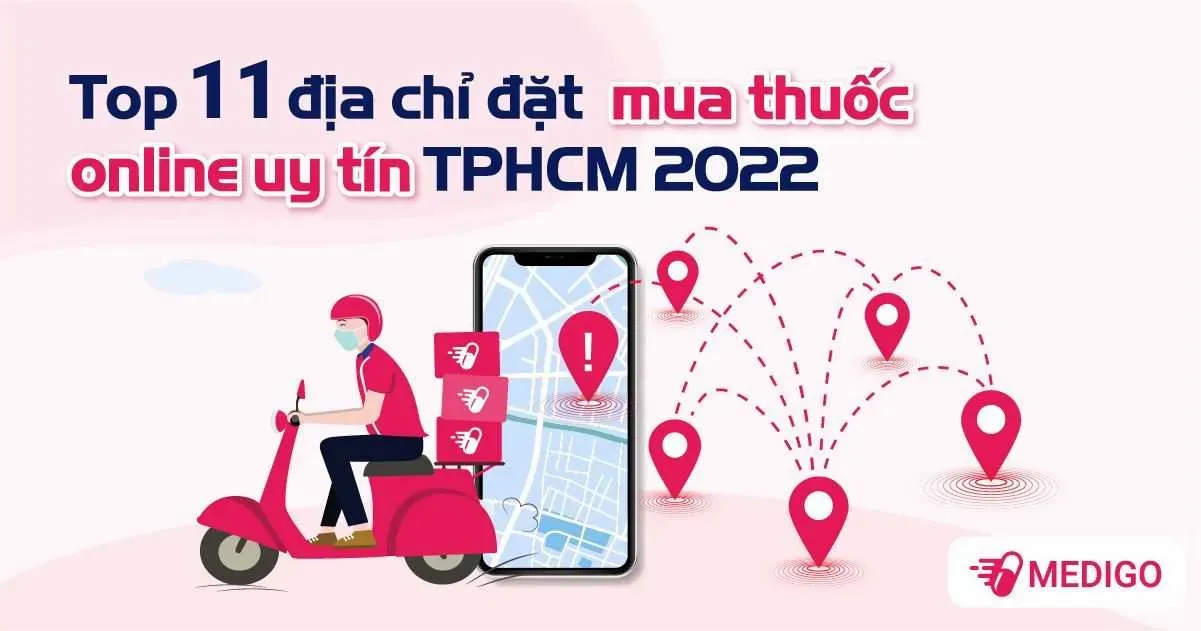 Top 11 địa chỉ đặt mua thuốc online uy tín TPHCM 2023