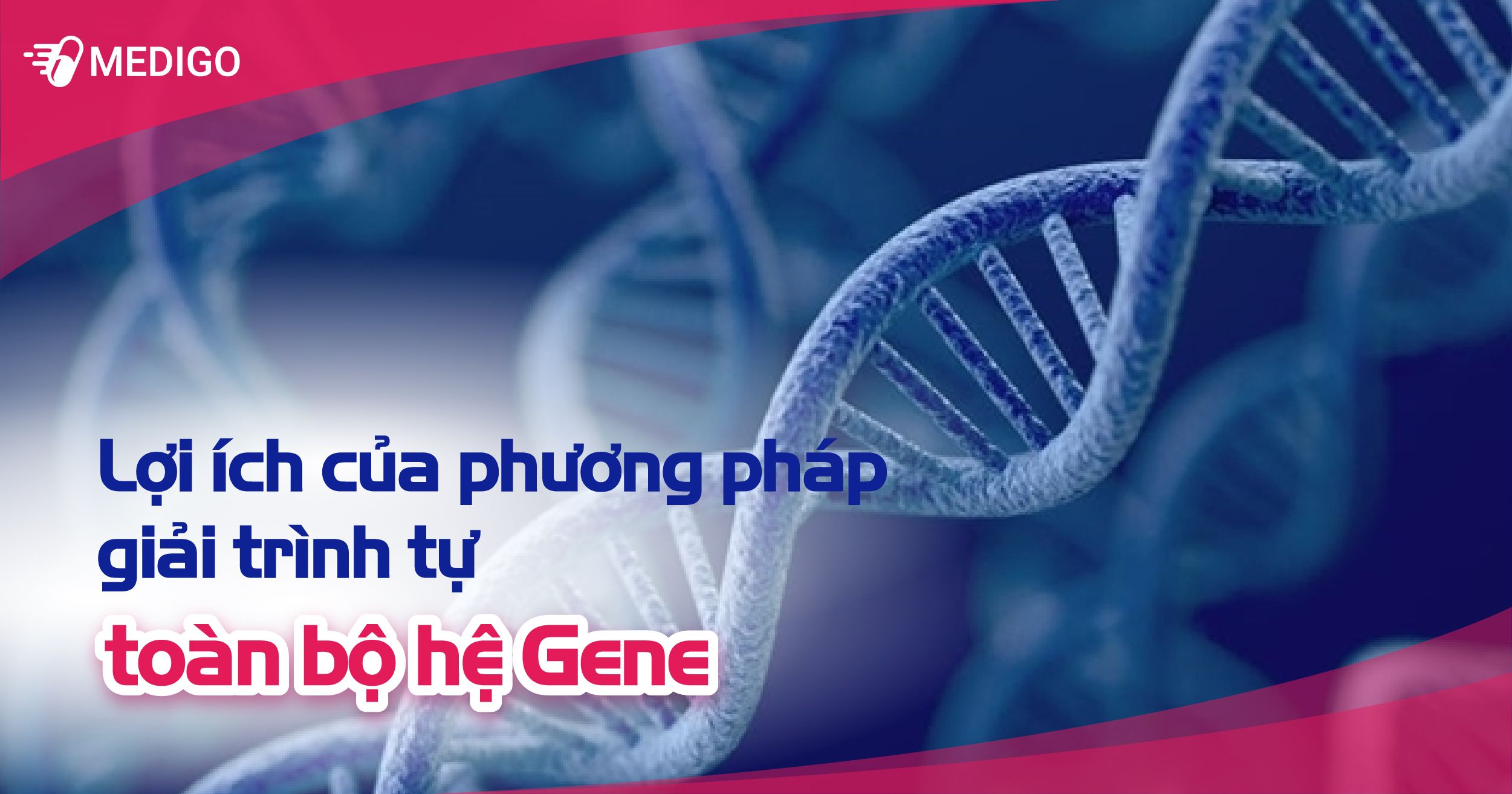 Lợi ích của phương pháp giải trình tự toàn bộ hệ Gene