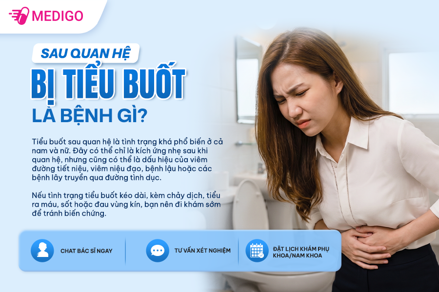SAU QUAN HỆ BỊ TIỂU BUỐT LÀ BỆNH GÌ? NGUYÊN NHÂN, DẤU HIỆU VÀ CÁCH XỬ LÝ