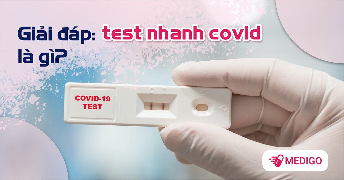 Test nhanh COVID-19 là gì? Phân biệt kháng nguyên và kháng thể COVID-19