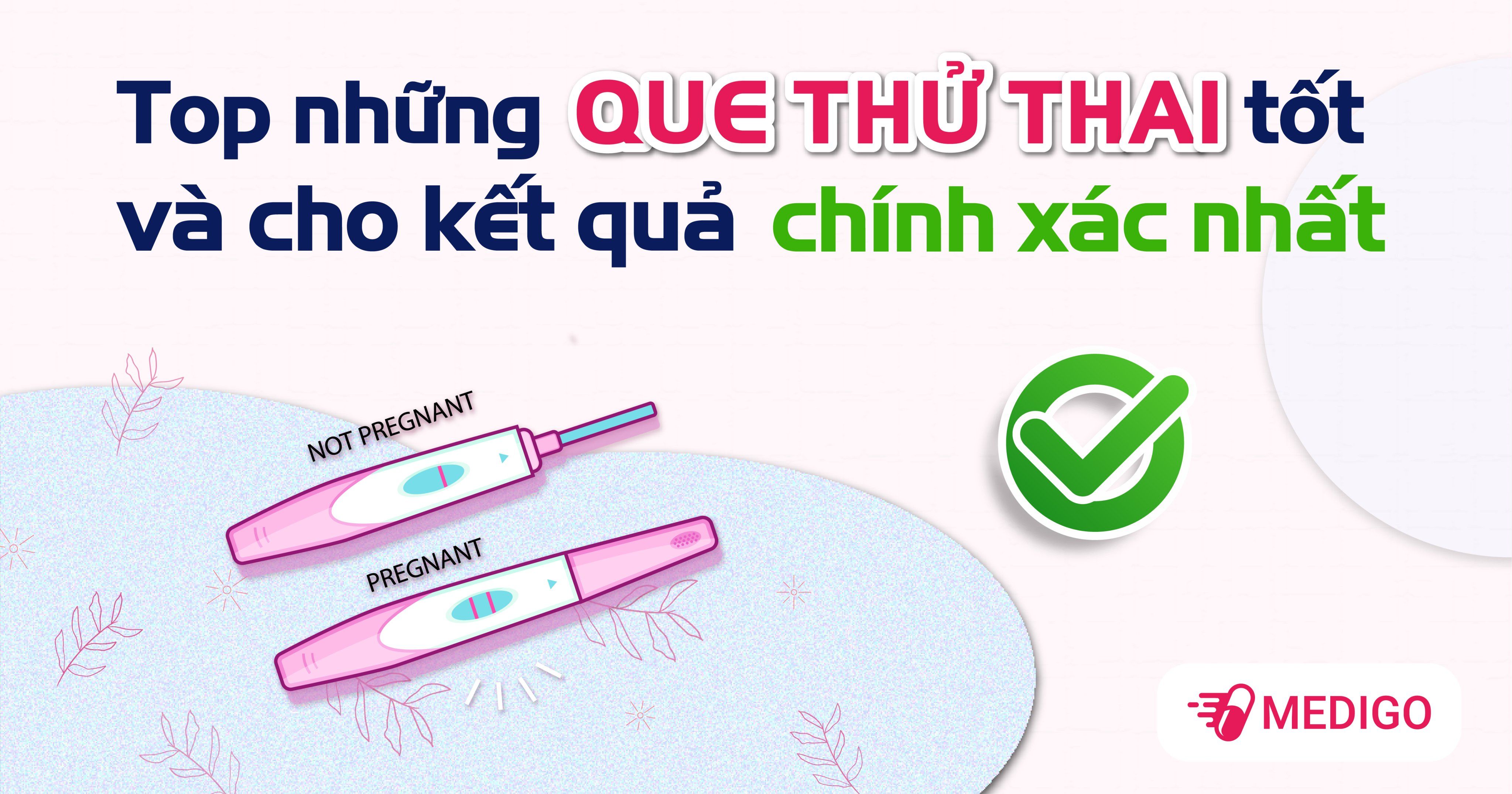 Top những que thử thai tốt và cho kết quả chính xác nhất