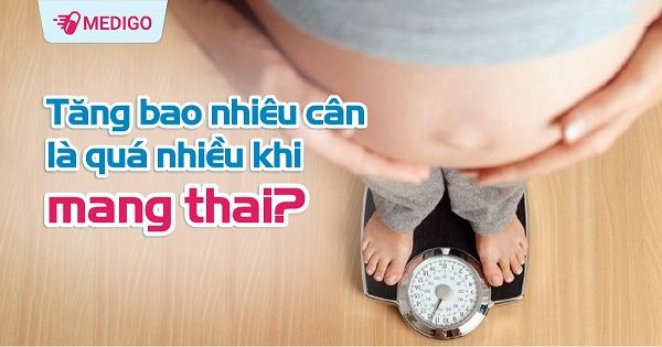 Tăng cân bao nhiêu là quá nhiều khi mang thai?