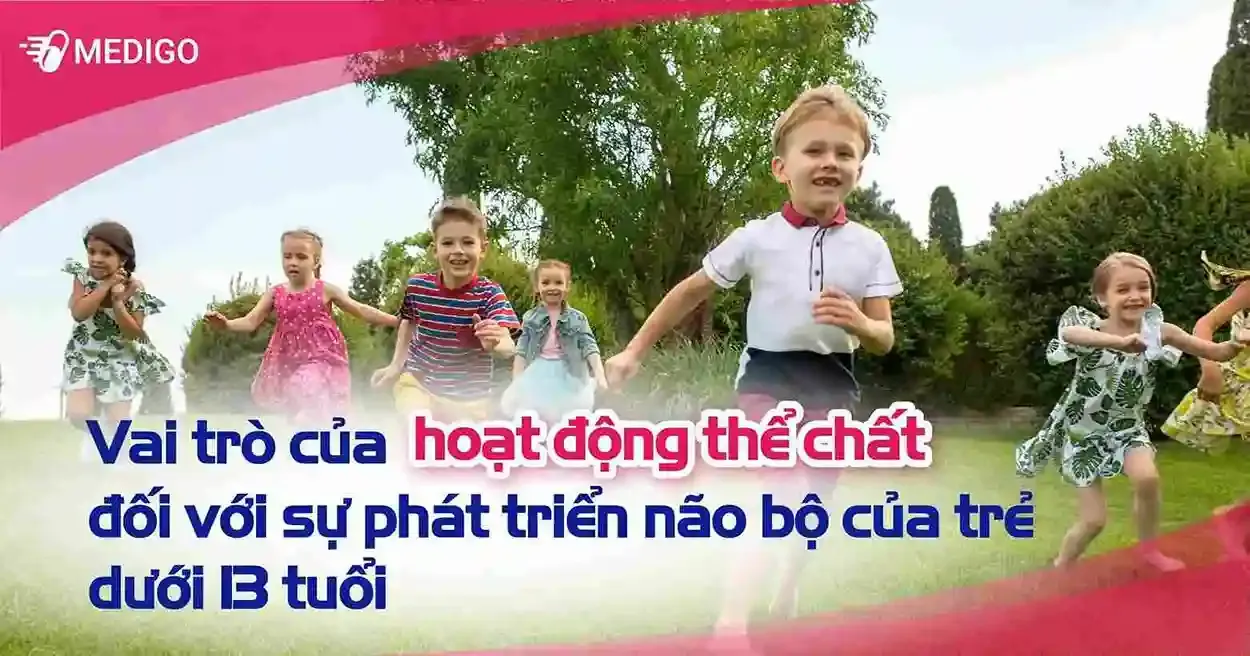 Hoạt động thể chất giúp trẻ phát triển não bộ như thế nào?