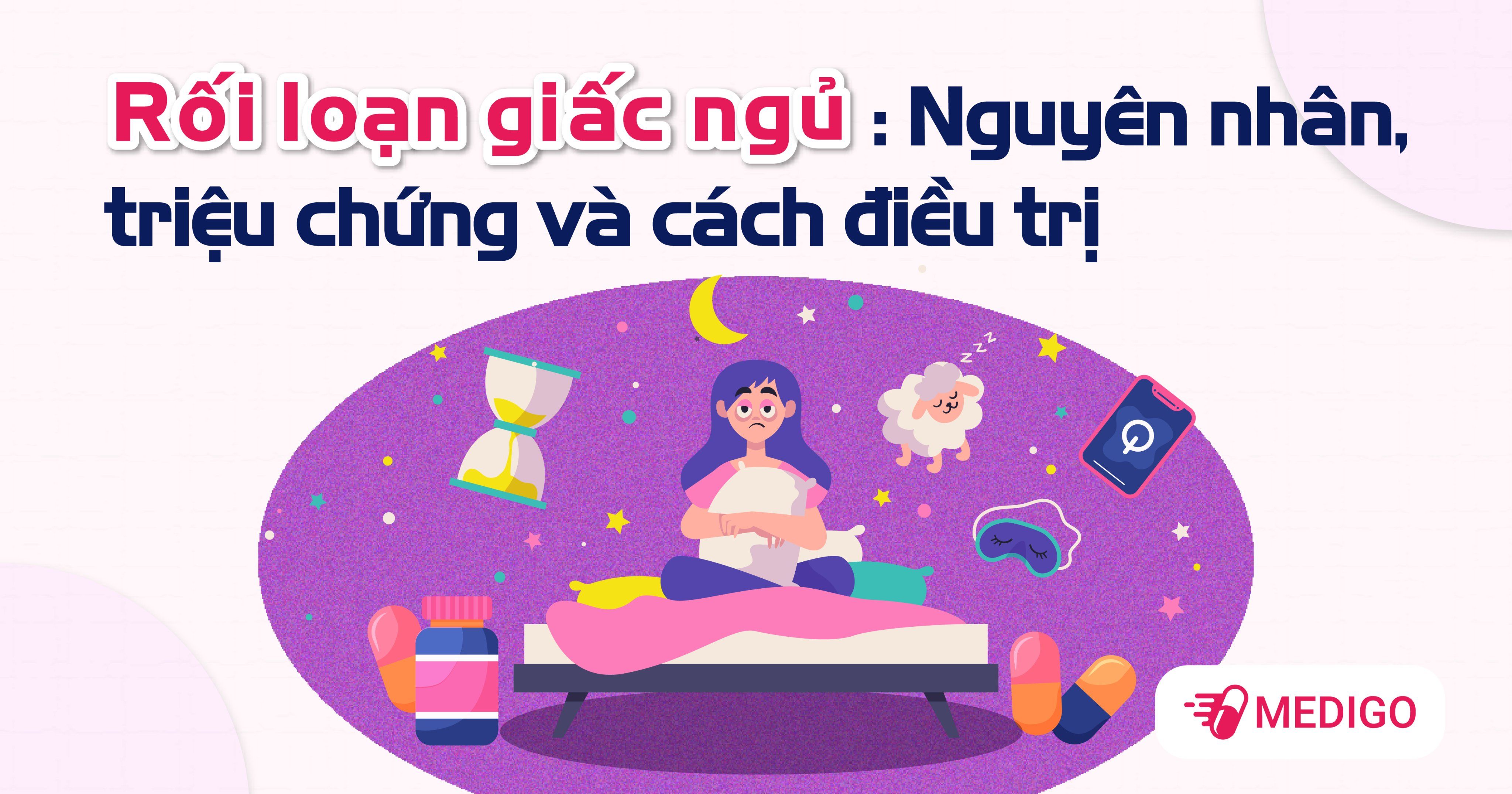 Rối loạn giấc ngủ: Nguyên nhân, triệu chứng và cách điều trị